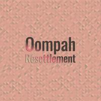 Oompah Resettlement