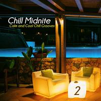 Chill Midnite, Vol. 2 (Calm and Cool Chill Grooves)