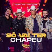 Só Vai Ter Chapéu (Ao Vivo)