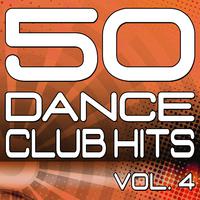 50 Dance Club Hits, Vol. 4 (The Best Dance, House, Electro, Techno & Trance Anthems)