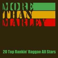 More Than Marley - 20 Top Rankin' Reggae All Stars