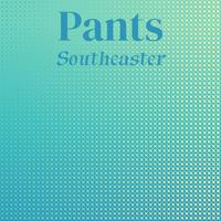 Pants Southeaster