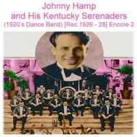 Johnny Hamp and His Kentucky Serenaders (1920’s Dance Jazz Band) [Recorded 1926 - 1928] [Encore 2]