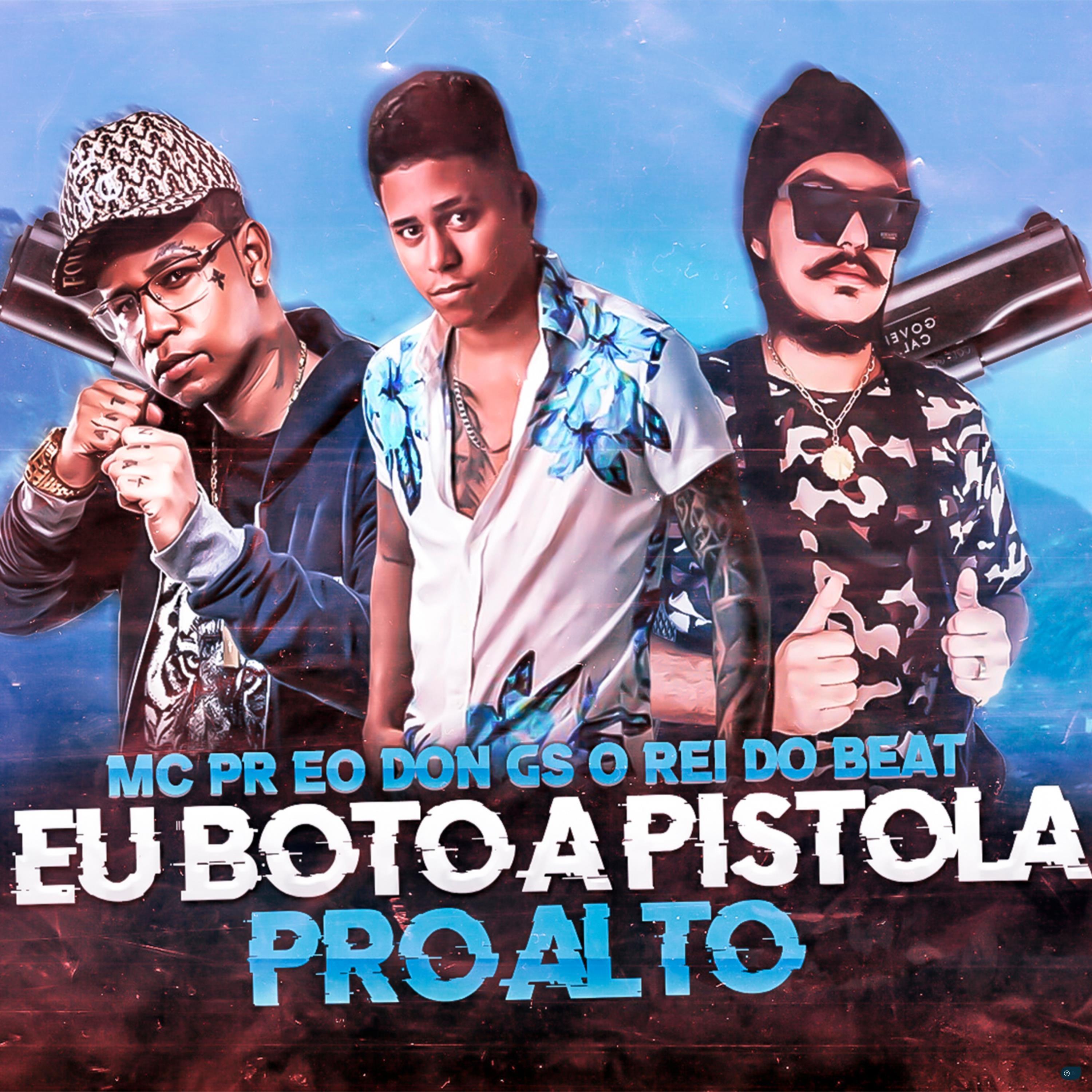 Eu Boto a Pistola pro Alto