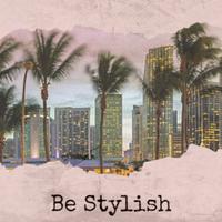 Be Stylish