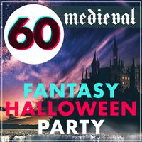 60 Medieval Fantasy Halloween Party: Epic Core Music for Fantasy Novels and Medievaltok