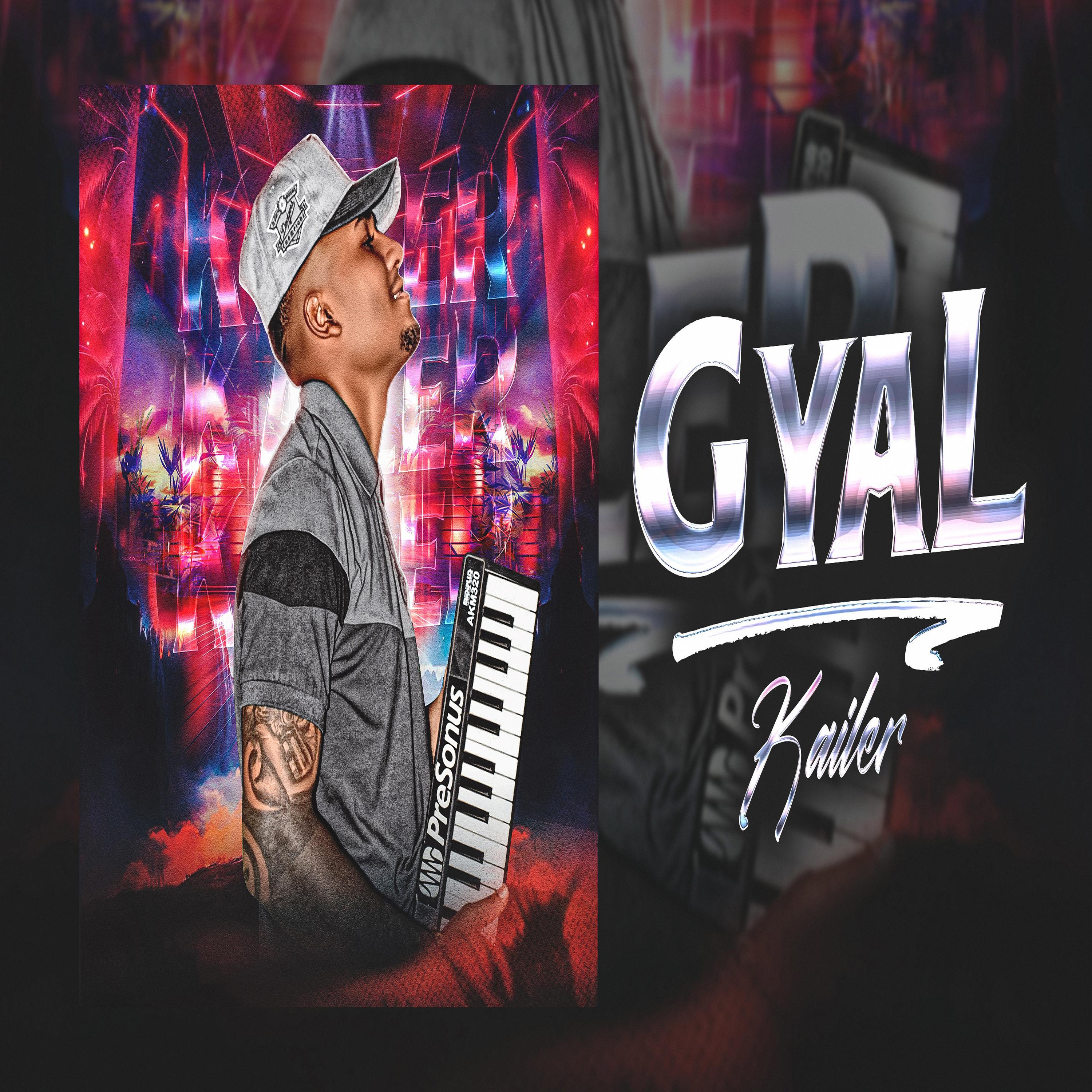 GYAL (feat. KAILER)