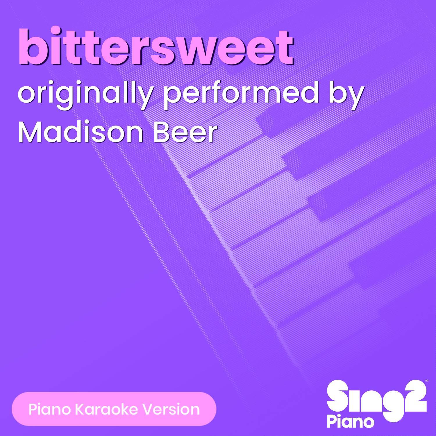 bittersweet (Originally Performed by Madison Beer) (Piano Karaoke Version)