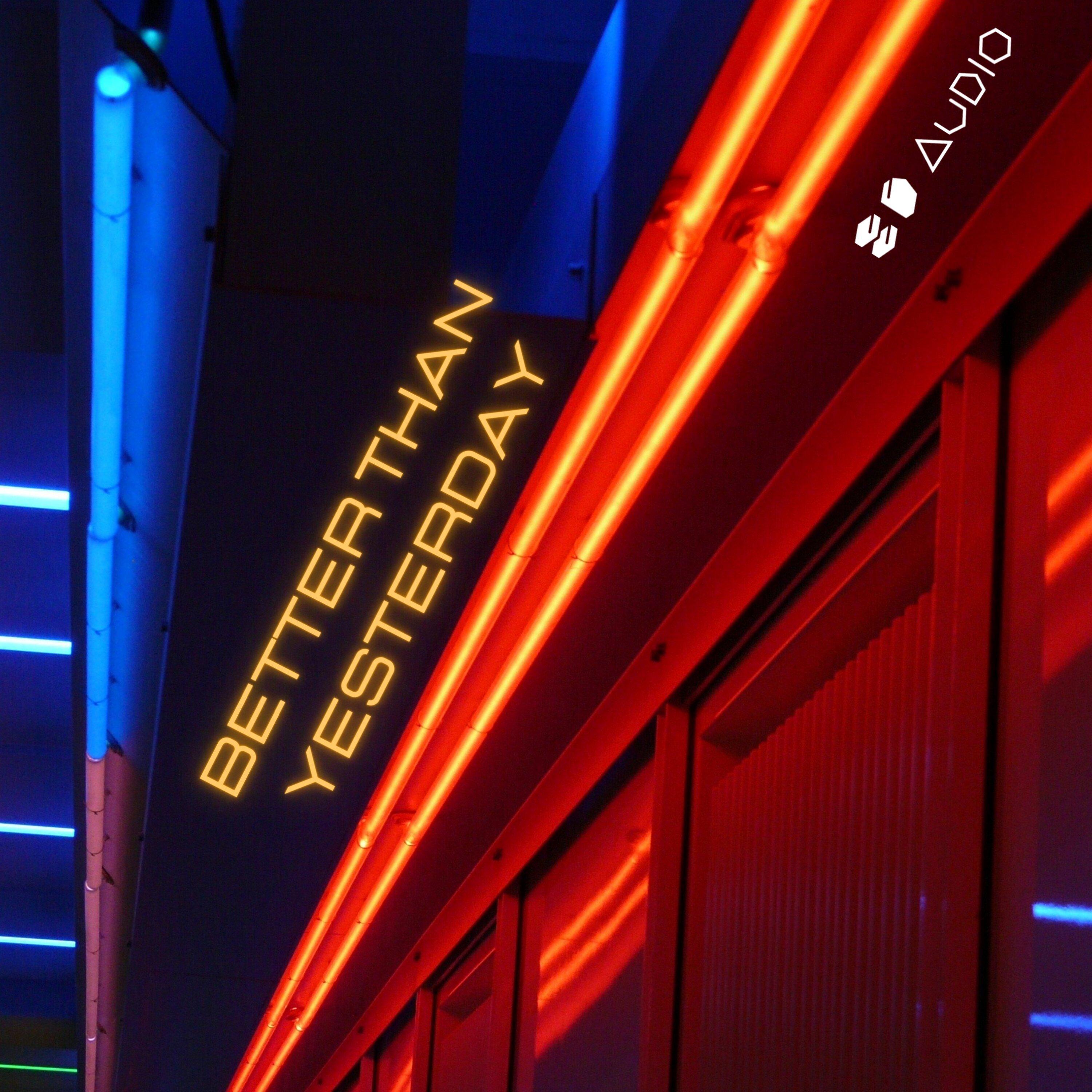 Better Than Yesterday