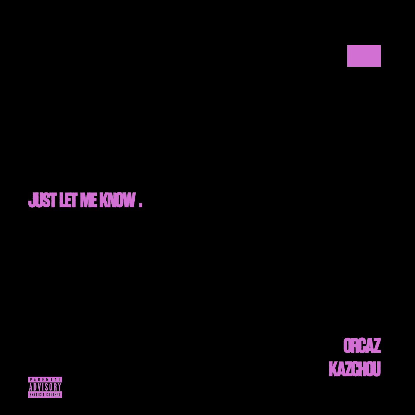 JUS LET ME KNOW Ft.KazChou