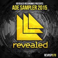 Revealed Recordings presents ADE Sampler 2015