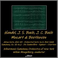 Handel, J. S. Bach, J. C. Bach, Mozart & Beethoven: Alcina-Suite, Hwv 49 - Orchestral Suite No.3, Bwv 1068 - Symphony, OP. 18 NO.2 - Die Zauberflöte - Egmont – Overture