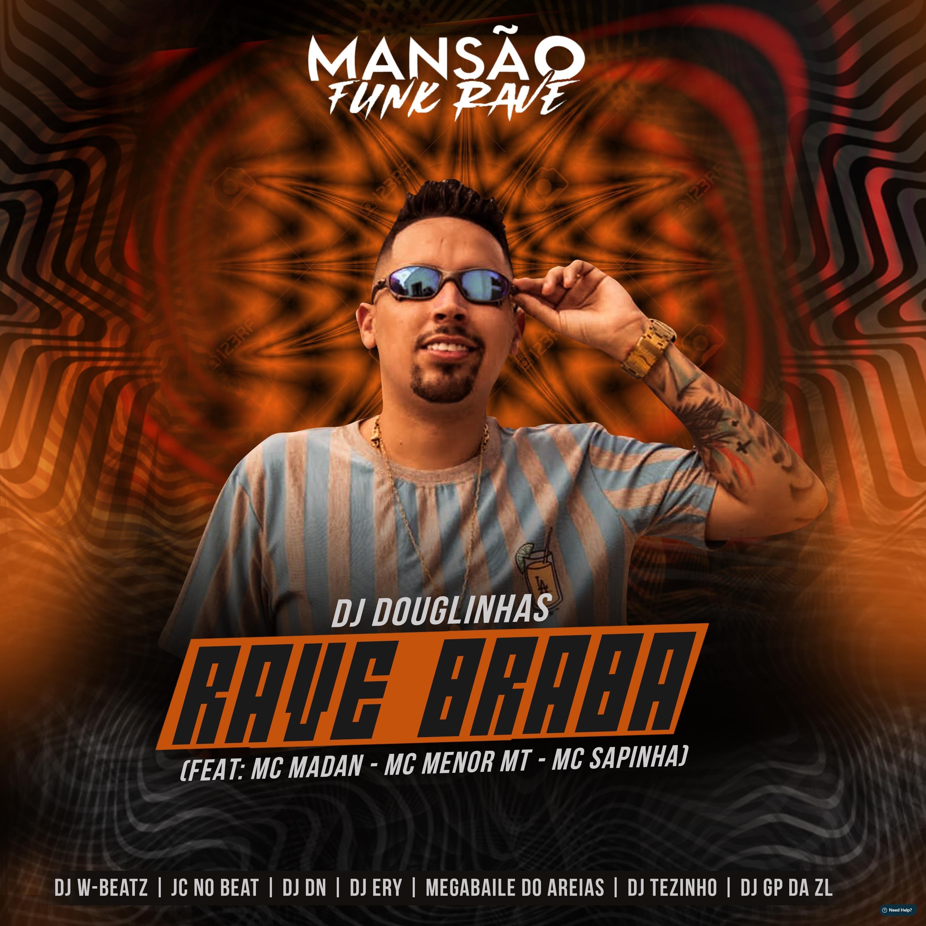 Rave Braba (feat. MC Madan, MC Menor MT, Mc Sapinha, Dj W-Beatz, DJ Ery, DJ DN, JC NO BEAT, Megabaile Do Areias, GP DA ZL & DJ Tezinho)