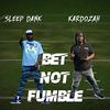 BigVaughn - Bet Not Fumble (feat. Sleep Dank)