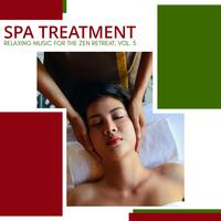 Spa Treatment - Relaxing Music For The Zen Retreat, Vol. 5