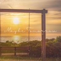 Maybe Tomorrow (feat. Nico Cabrera) [Demo] (Demo)