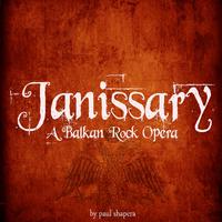 Janissary: A Balkan Rock Opera