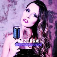 Azzurra Sings Ariana Grande (Cover Version)