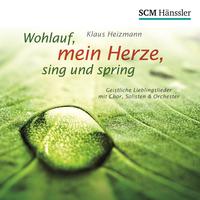 Wohlauf, mein Herze, sing und spring