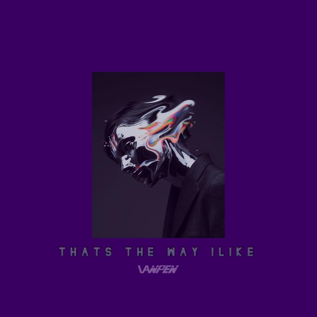Thats The Way ILike. (vanpen Original Mix)