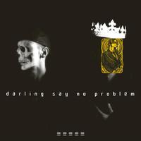 Darling Say No Problem