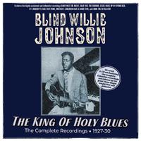 The King Of Holy Blues: The Complete Recordings 1927-30