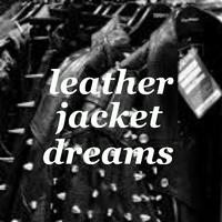 Leather Jacket Dreams