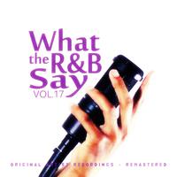 What the R&B Say Vol.17