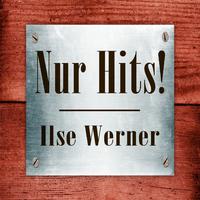 Ilse Werner - Nur Hits!