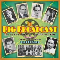 The Big Broadcast: Jazz and Popular Music of the 1920s and 1930s Volume 7