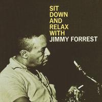 Sit Down and Relax with Jimmy Forrest (Remastered)