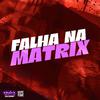 DJ MALFO - Falha na Matrix