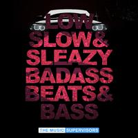 Low, Slow & Sleazy Badass Beats & Bass