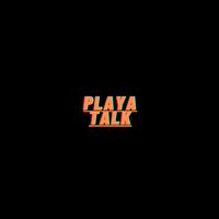 Playa Talk