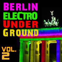 Berlin Electro Underground Vol.2