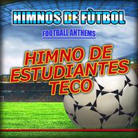 Himno De Estudiantes Teco (Estudiantes De La Plata Anthems)