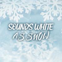 Sounds White as Snow: White Noises for Winter Slumber and Relaxation