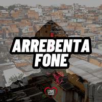 Arrebenta Fone