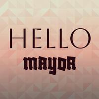 Hello Mayor