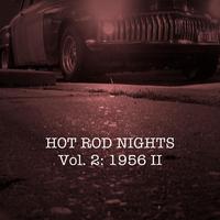 Hot Rod Nights, Vol. 2: 1956, Pt. 2