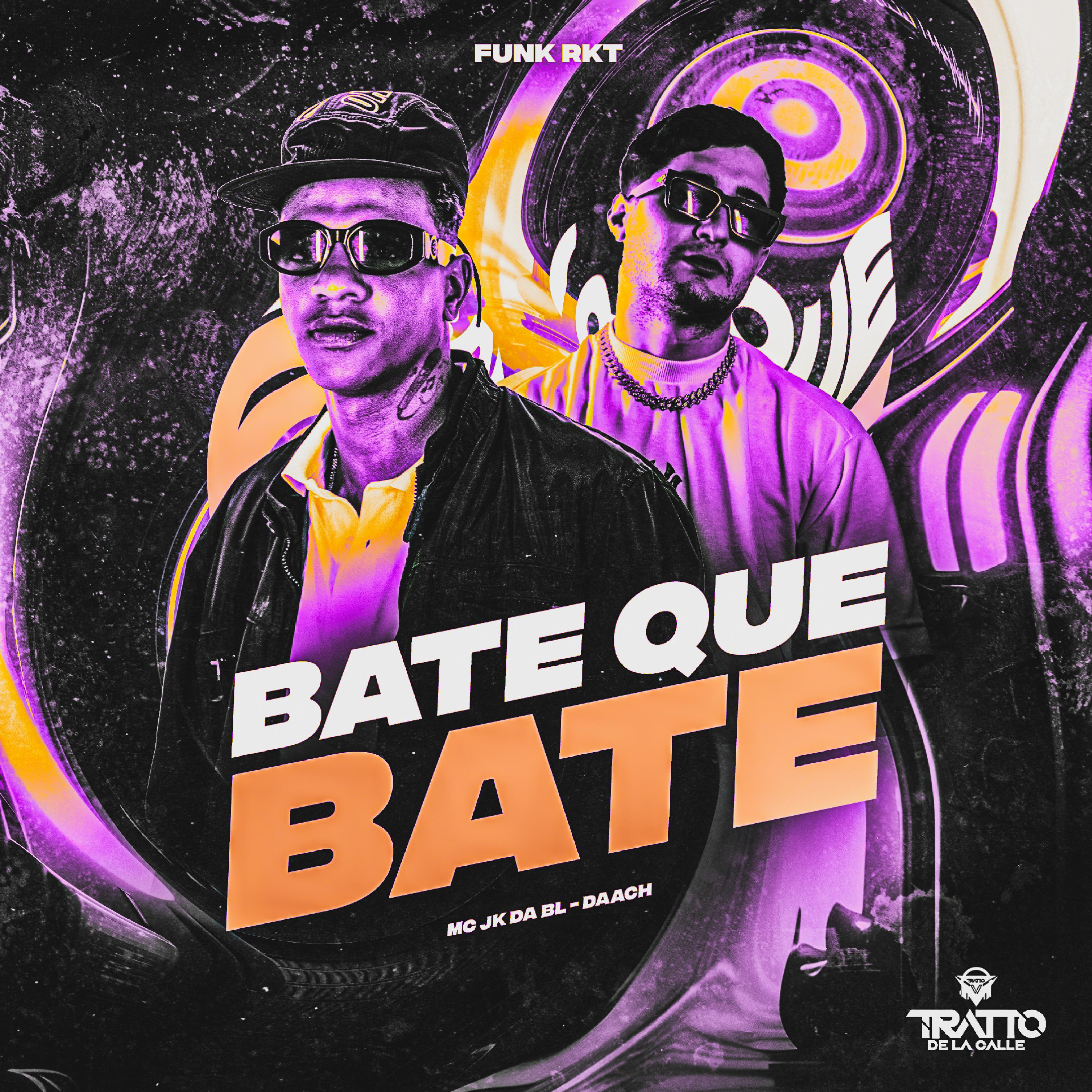 Bate Que Bate (Funk Rkt)