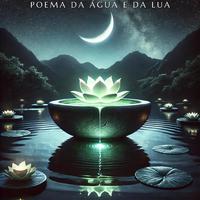 Poema da Água e da Lua (Brilho Noturno)