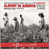 Slavery in America - Redemption Songs 1914-1972 (Musiques issues de l'esclavage aux Amériques)