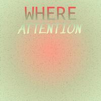 Where Attention