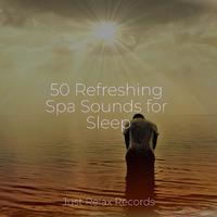 50 Refreshing Spa Sounds for Sleep