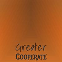 Greater Cooperate