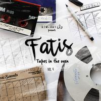 Fatis Tapes in the Oven (Vol 4)