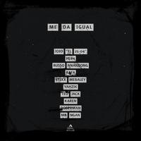 Me da Igual (feat. Hl04, Russo Nnandong, Rafa, Stixx Mebaley, Yahzik, Teo Jack, Karen, Doberman & Mb Ngan)