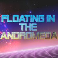 Floating in the Andromeda