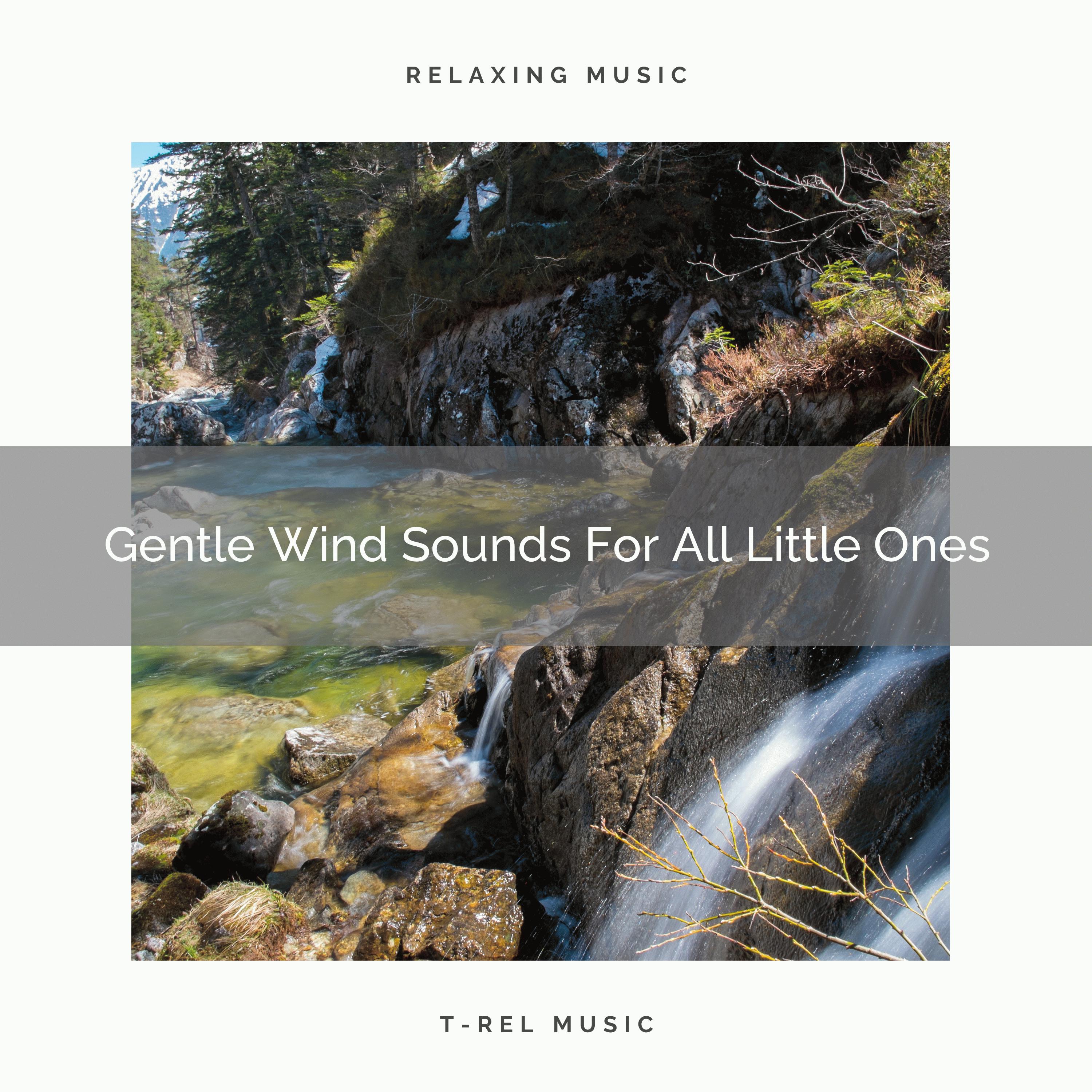 gentle wind sounds for all little ones